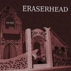 Eraserhead (USA) : Aware